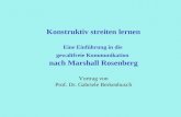 Konstruktiv streiten lernen Eine Einführung in die gewaltfreie Kommunikation nach Marshall Rosenberg Vortrag von Prof. Dr. Gabriele Berkenbusch.