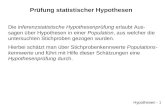 Hypothesen - 1 Prüfung statistischer Hypothesen Die inferenzstatistische Hypothesenprüfung erlaubt Aus- sagen über Hypothesen in einer Population, aus.