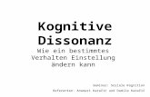 Kognitive Dissonanz Wie ein bestimmtes Verhalten Einstellung ändern kann Seminar: Soziale Kognition Referenten: Anemari Karačić und Damila Karačić