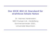 Der IEEE 802.11 Standard f¼r drahtlose lokale Netze Dr. Hannes Hartenstein NEC Europe Ltd., Heidelberg Sommersemester 2001, Universit¤t Mannheim