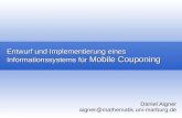 Entwurf und Implementierung eines Informationssystems für Mobile Couponing Daniel Aigner aigner@mathematik.uni-marburg.de.