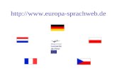 Http://www.europa-sprachweb.de. "WEB-Community" für die Berufsfelder Hotellerie, Logistik, Touristik Dynamisch wachsende, interaktive Seite für Lernende.