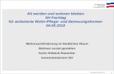 Innenministerium des Landes Schleswig-Holstein Karin Siebeck-Rauscher IV 62 1 Alt werden und wohnen bleiben SH Fachtag für ambulante Wohn-Pflege- und Betreuungsformen.