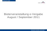 Bieterveranstaltung e-Vergabe August / September 2011 fachkompetent · wirtschaftlich · kundenfreundlich fachkompetent, wirtschaftlich, kundenfreundlich