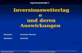 1 Inversionswetterlage und deren Auswirkungen Ingenieurhydrologie 1 Inversionswetterlage und der Auswirkungen Bearbeiter:Sebastian Weichelt Matrikelnr.:25201091.