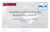 Satelliten Gravimetrie am Beispiel des GRACE 1 1 Gravity Recovery and Climate Experiment Tobias Klaas 22.01.20141 Tobias Klaas, SoSe 2010, Vorlesung Geophysik.