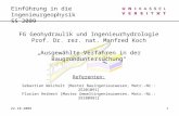 22.10.20091 Einführung in die Ingenieurgeophysik SS 2009 FG Geohydraulik und Ingenieurhydrologie Prof. Dr. rer. nat. Manfred Koch Ausgewählte Verfahren.