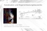 Kanalisation und Regenentlastungsbauwerke Präsentation: Yuriy Rogalski Matr.Nr: 28239374 Ingenieurhydrologie SS 2010 Uni Kassel ( Dozent: Prof. Dr. M.