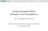 Landnutzungskonflikte Situation und Perspektiven Dr.-Ing. Rüdiger Schaldach Center for Environmental Systems Research Universität Kassel.