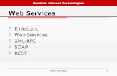 Volker Weinhandl1 Web Services Einleitung Web Services XML-RPC SOAP REST Seminar Internet Technologien