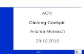 Seite 1 ACN Closing Cockpit Andrea Mokesch 28.10.2010