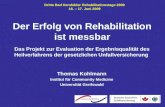 Der Erfolg von Rehabilitation ist messbar Thomas Kohlmann Institut für Community Medicine Universität Greifswald Dritte Bad Hersfelder Rehabilitationstage.