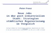 Institut für Wirtschaftsforschung Halle Peter Franz Neue Jobs in der post-industriellen Stadt: Strategien städtischer Regenerierung im Vergleich Vortrag.