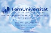 Die FernUniversität als Universität der Zukunft Dipl. Verw. Wiss. Jochen Hölle-Köling Abteilungsleiter Hochschulplanung Semestereröffnung Studienzentrum.