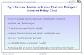 Thomas Herrmann Kommunikation und Kooperation mit Groupware 2000 24.02.2000 1 Synchroner Austausch von Text am Beispiel Internet Relay Chat -Konferenzartige.