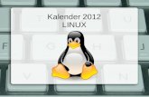 Kalender 2012 LINUX. Januar MoDiMiDoFrSaSo 1 2345678 9101112131415 16171819202122 23242526272829 3031 Richard Stallman – Gründer des GNU Project.