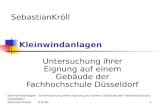 Kleinwindanlagen - Untersuchung ihrer Eignung auf einem Gebäude der Fachhochschule Düsseldorf Bachelorthesis S.Kröll 1 Kleinwindanlagen Untersuchung ihrer.