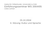 Institut für Völkerkunde, Universität zu Köln Einführungsseminar WS 2004/05 Lioba Lenhart 25.10.2004 4. Sitzung: Kultur und Sprache.