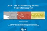 AAA - ATKIS ® Einführung bei den Gebietstopographen Dirk Grapengießer Landesvermessung und Geobasisinformation Brandenburg Dezernat Top. Informationsmanagement,