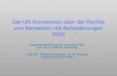 Die UN Konvention über die Rechte von Menschen mit Behinderungen 2006 Hauptversammlung der Diakonie RWL am 14.01.2009 in Dortmund Prof. Dr. Theresia Degener,