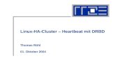 Linux-HA-Cluster – Heartbeat mit DRBD Thomas Röhl 01. Oktober 2004.