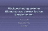Rückgewinnung seltener Elemente aus elektronischen Bauelementen Susanne Seibt Hauptseminar AC V 17.01.2012.