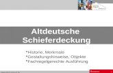 Www.dach-zentrum.de Baustofftechnik1 Historie, Merkmale Gestaltungshinweise, Objekte Fachregelgerechte Ausführung Altdeutsche Schieferdeckung.