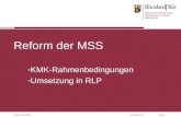 Folie 1Reform der MSS20. Mai 2010 Reform der MSS -KMK-Rahmenbedingungen -Umsetzung in RLP.