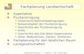 1Sektorale Planung I - TU Berlin - ISR - SoSe 2007 Fachplanung Landwirtschaft Superlative Flurbereinigung Historische Rahmenbedingungen Notwendigkeit der.