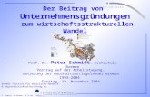 P. Schmidt, HS Bremen, 19.11.04 - Folie 1 Bremer Institut für empirische Handels- & Regionalstrukturforschung der Der Beitrag von Unternehmensgründungen.