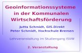 Jutta Schmidt, GIS.Direkt Peter Schmidt, Hochschule Bremen Lehrveranstaltung im Studiengang ISVW Geoinformationssysteme in der Kommunalen Wirtschaftsförderung.