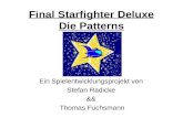 Final Starfighter Deluxe Die Patterns Ein Spielentwicklungsprojekt von Stefan Radicke && Thomas Fuchsmann.