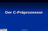 08-CPräprozessor 1 Der C-Präprozessor. 208-CPräprozessor Der C-Präprozessor Bevor ein Programm vom eigentlichen C-Compiler bearbeitet wird, wird es vom.