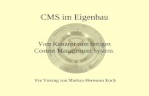 CMS im Eigenbau Vom Konzept zum fertigen Content Management System. Ein Vortrag von Markus-Hermann Koch.