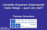 Physiker Tagung Fachvortrag AKI 101.5 Leipzig, 22. März 2002 Verteilte Experten-Datenbank Viele Wege – auch ein Ziel? Thomas Severiens.
