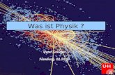 Peter Schleper Was ist Physik ? WS 2003/04 Was ist Physik ? Peter Schleper Hamburg, 22.10.03.