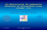 25. Januar 2006Universität Rostock, Institut für Physik Ein Monitorsystem für gasbasierte Detektoren am International Linear Collider (ILC) Vortrag zur.