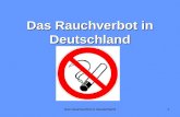Das Rauchverbot in Deutschland1. 2 I. Die Ziele des Rauchverbotes II. Die Lage in einigen Zahlen III.Die Folgen des Rauchverbotes.