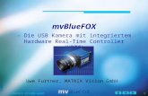 11/2005 MATRIX VISION GmbH 1 mvBlueFOX - Die USB Kamera mit integriertem Hardware Real-Time Controller (HRTC) Uwe Furtner, MATRIX Vision GmbH.