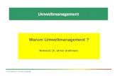 © Dr.Größmann - Umwelt-Consulting Umweltmanagement Warum Umweltmanagement ? Referent: Dr. Ulrich Größmann.