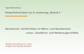 Ingo Rechenberg PowerPoint-Folien zur 9. Vorlesung Bionik I Nanobionik: Vorbild Natur im Mikro- und Nanobereich Lotus-, Sandfisch- und Mottenaugen-Effekt.