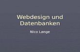 Webdesign und Datenbanken Nico Lange. Was soll das? Gute Gründe für Datenbanken.