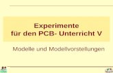 Experimente für den PCB- Unterricht V Modelle undModellvorstellungen.