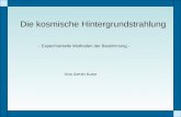 Die kosmische Hintergrundstrahlung - Experimentelle Methoden der Bestimmung - Von Armin Kunz.