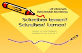 Ulf Abraham (Universität Bamberg) Schreiben lernen? Schreiben! Lernen! Ulf Abraham (Universität Bamberg) Schreiben lernen? Schreiben! Lernen! Schreiben.
