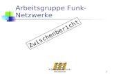 Arbeitsgruppe Funk-Netzwerke1 Zwischenbericht. 2 Joachim Brott Detlef Giesler Kim Hansen Uli Kastaun Stefanie Rückert Horst Totterer.