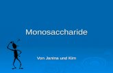 Monosaccharide Von Janina und Kim. Übersicht 1 Gemeinsame Eigenschaften 1 Gemeinsame Eigenschaften 2 Unterschiedliche Eigenschaften 2 Unterschiedliche.