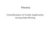 Classification of Credit Applicants Using Data Mining. Thema.