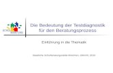 Die Bedeutung der Testdiagnostik für den Beratungsprozess Einführung in die Thematik Staatliche Schulberatungsstelle München, Ulbricht, 2010.