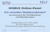 Peter Müßig-Trapp 1 14.5.2003 HISBUS Online-Panel Präsentation am 14.5.2002 für die Tagung der DFN-Nutzergruppe Hochschulverwaltung Ein virtuelles Studierendendorf.
